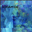 Soham De - Unstill